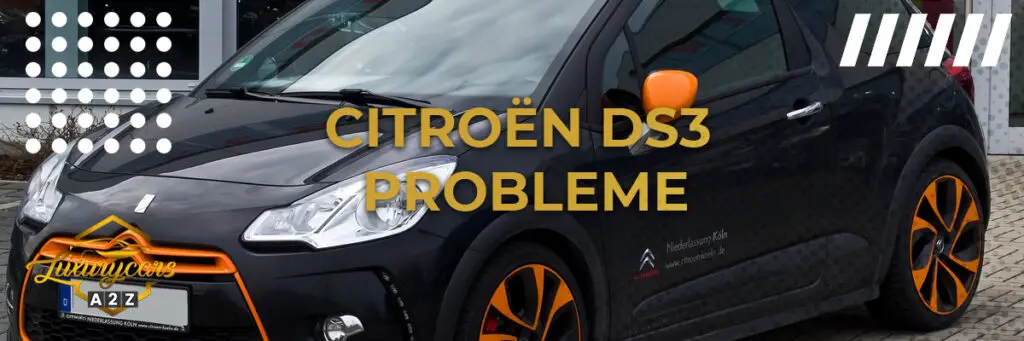 Häufige Probleme mit dem Citroën DS3 Detaillierte Antwort