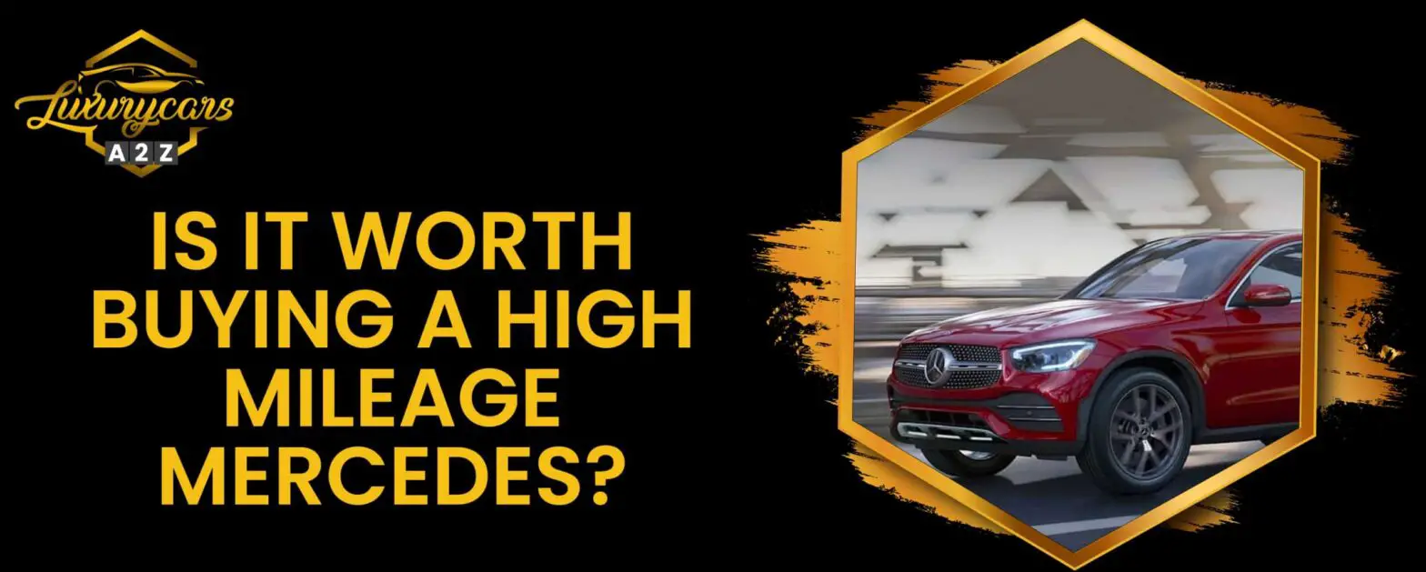 Lohnt es sich, einen Mercedes mit hohem Kilometerstand zu kaufen?