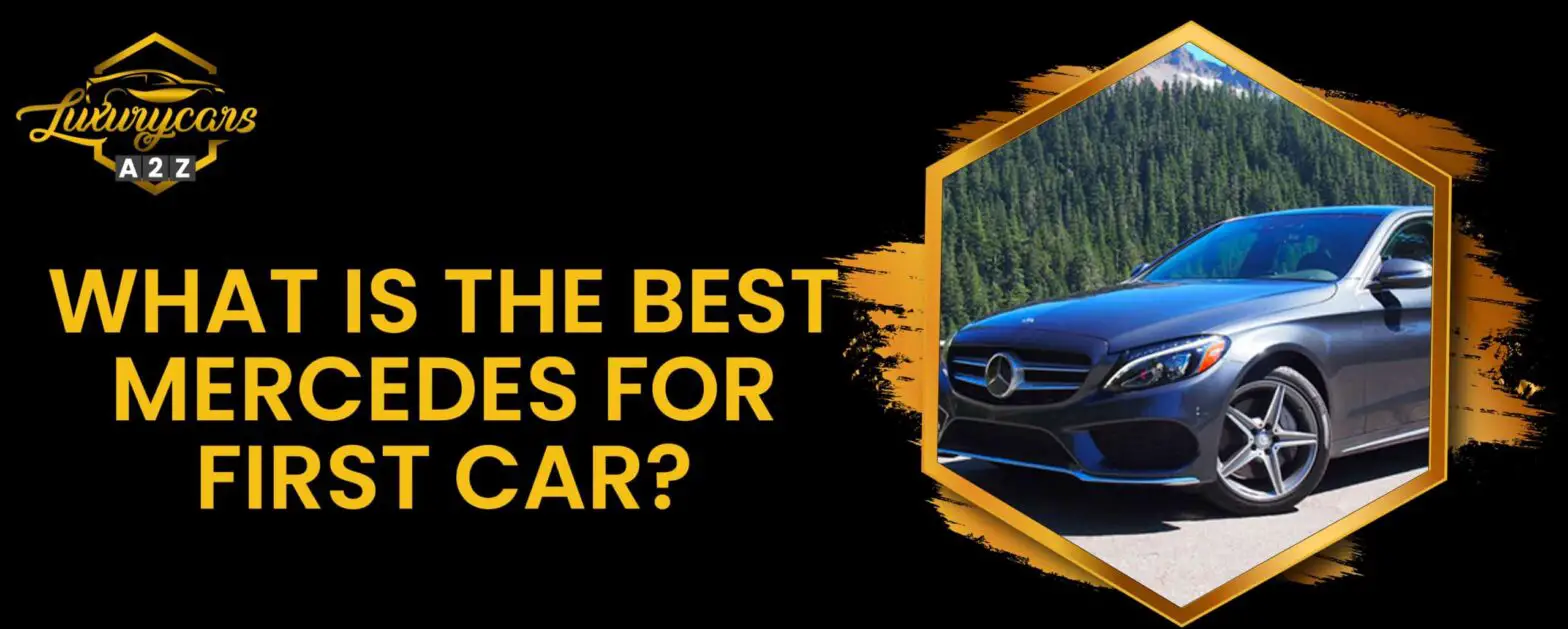 Was ist der beste Mercedes für ein erstes Auto?
