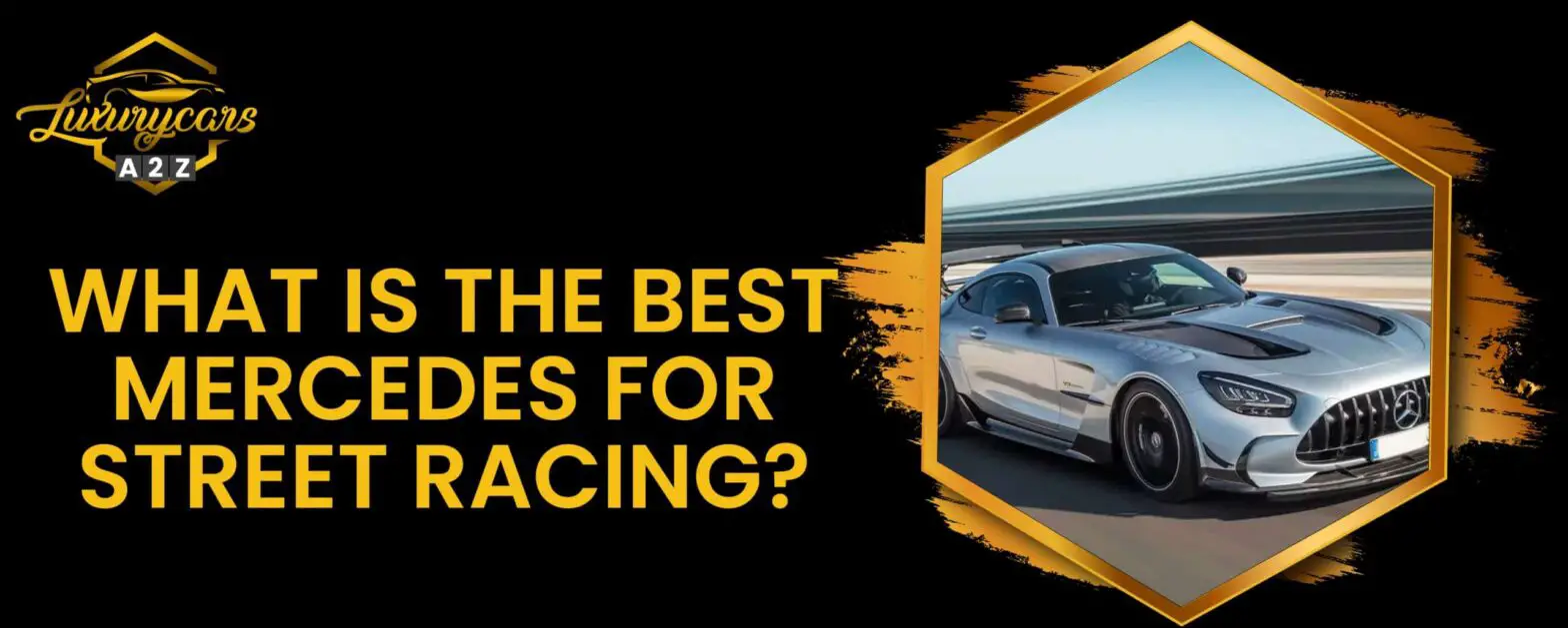 Was ist der beste Mercedes für Straßenrennen?