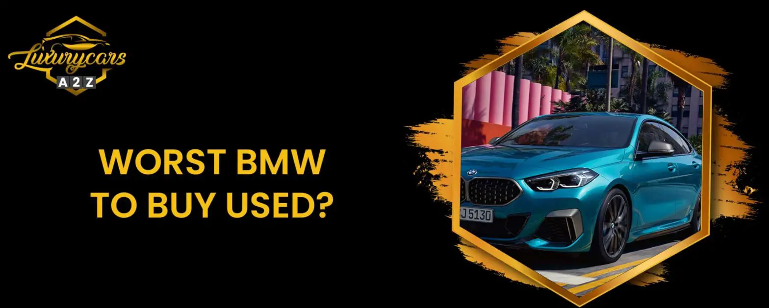 Der schlechteste BMW zum Gebrauchtkauf