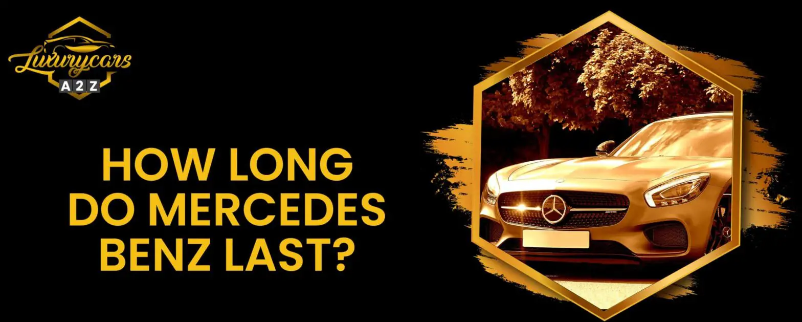Wie lange halten Autos von Mercedes Benz?