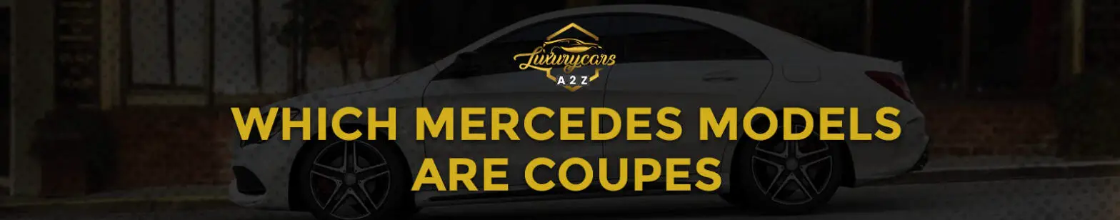 Welche Mercedes-Modelle sind Coupés?