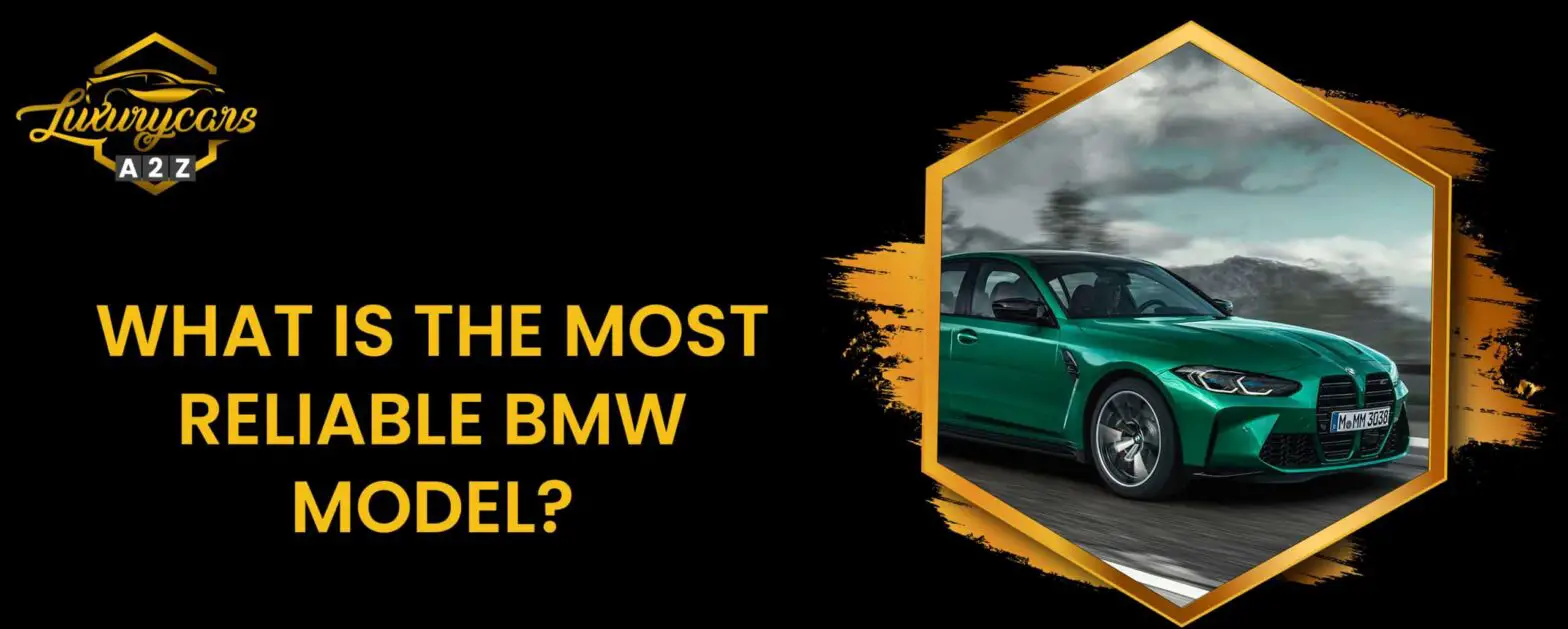 Welches ist das zuverlässigste BMW Modell?