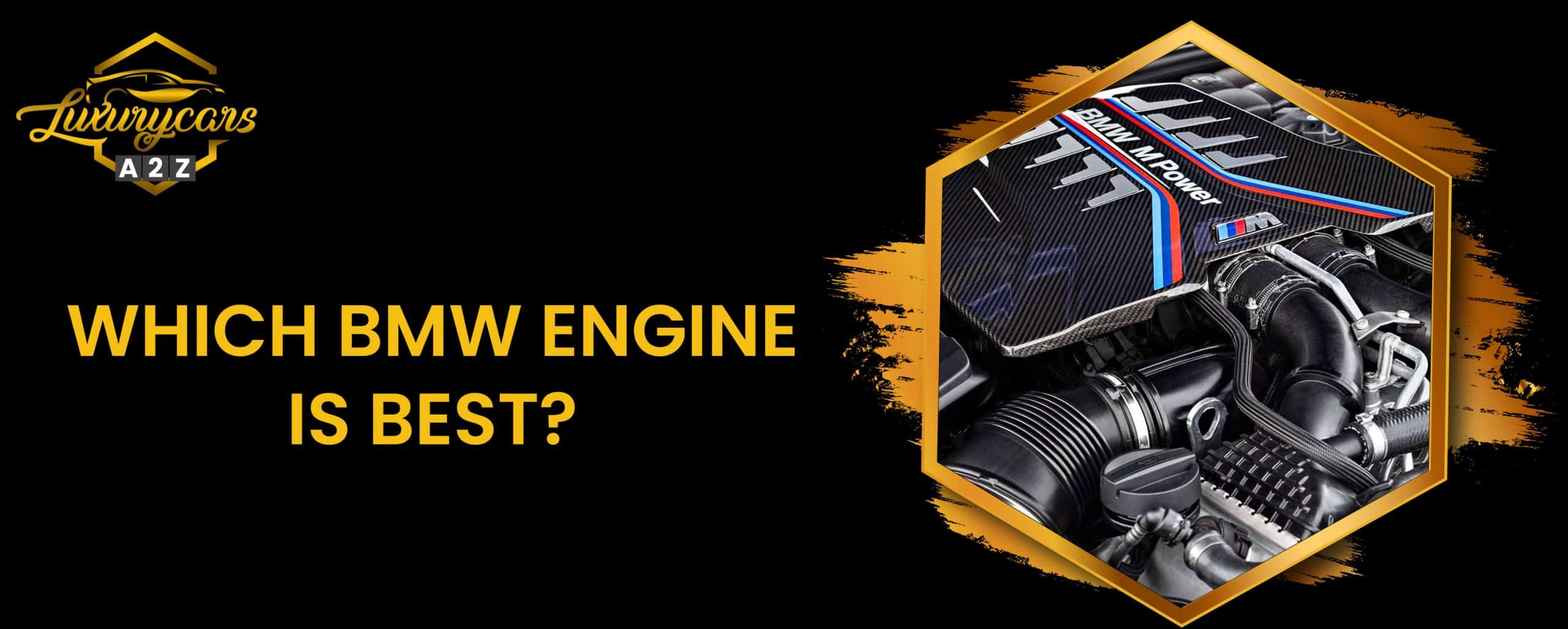 Welcher BMW Motor ist der beste? [ Detaillierte Antwort ]