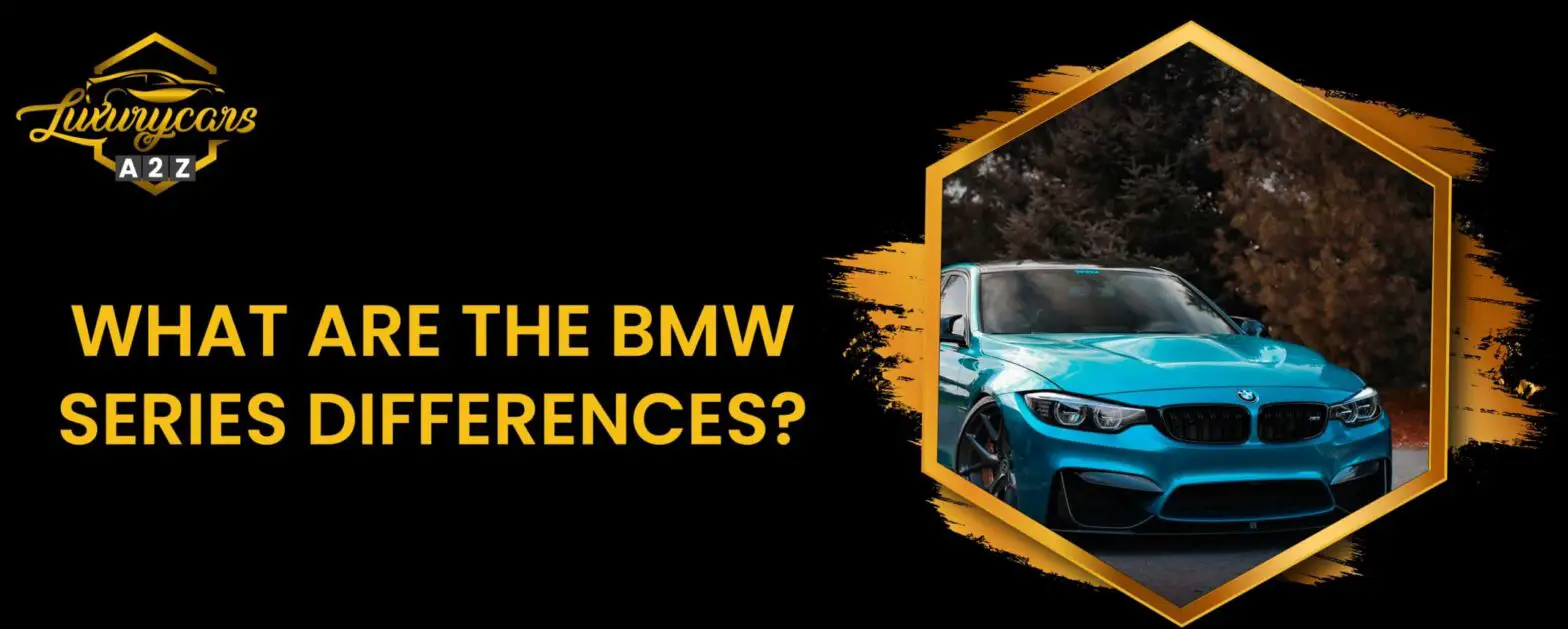 Was sind die Unterschiede zwischen den BMW Baureihen?