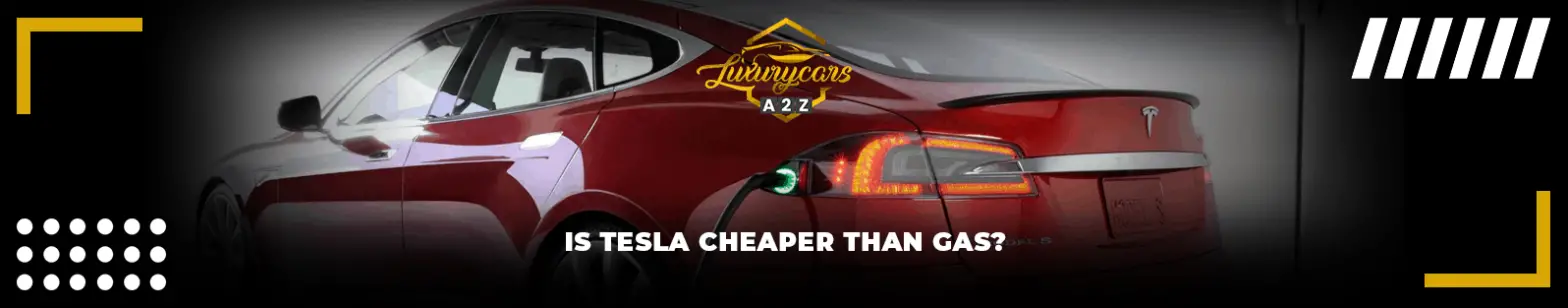 Ist das Fahren eines Tesla günstiger als ein Gasfahrzeug?