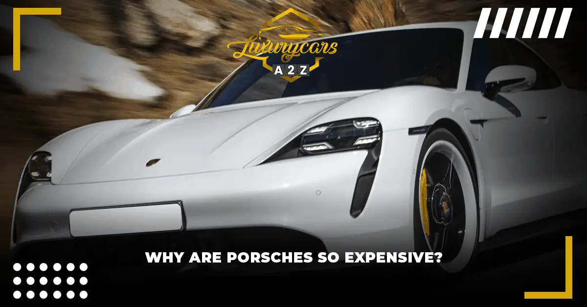 Warum sind Porsches so teuer