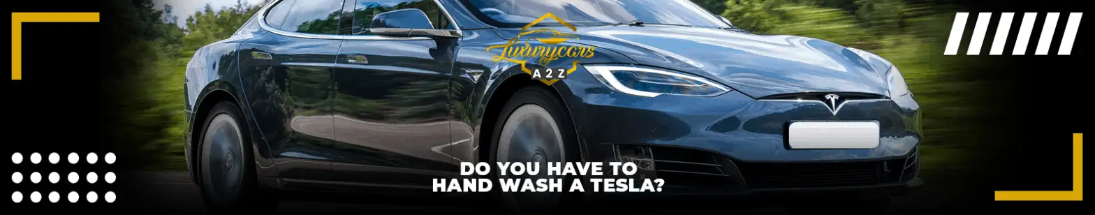 Müssen Sie einen Tesla von Hand waschen?