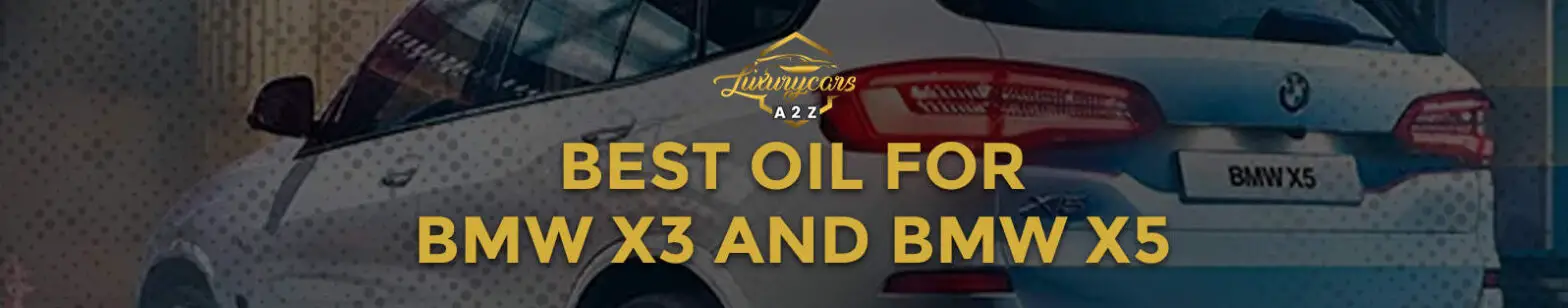Bestes Öl für BMW X3 und BMW X5