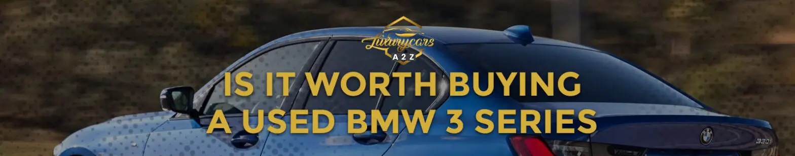 Lohnt es sich, einen gebrauchten BMW 3er zu kaufen?