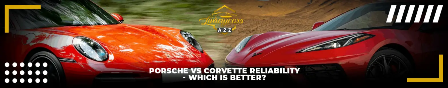 Porsche vs Corvette Zuverlässigkeit - was ist besser