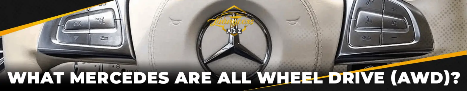 Welche Mercedes-Modelle sind mit Allradantrieb (AWD) ausgestattet?