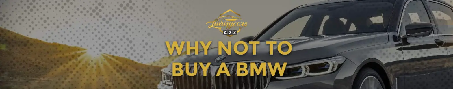 Warum man keinen BMW kaufen sollte