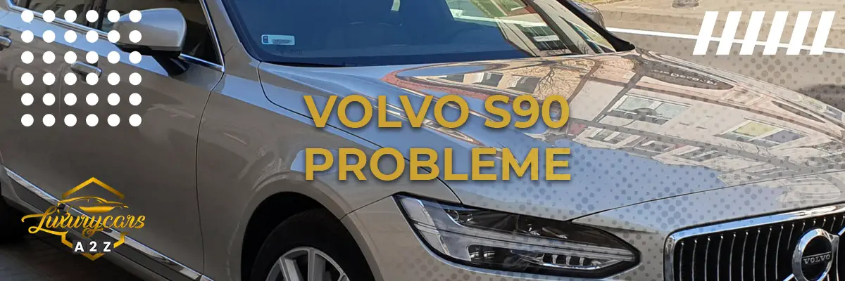Volvo S90 Probleme