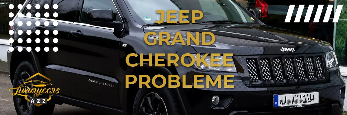 Jeep Grand Cherokee Probleme