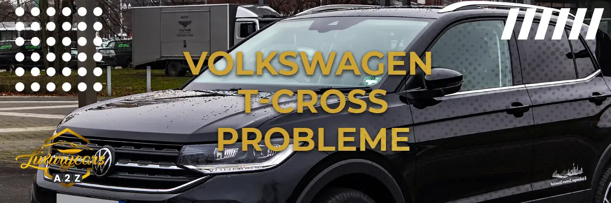 Volkswagen T-Cross Probleme
