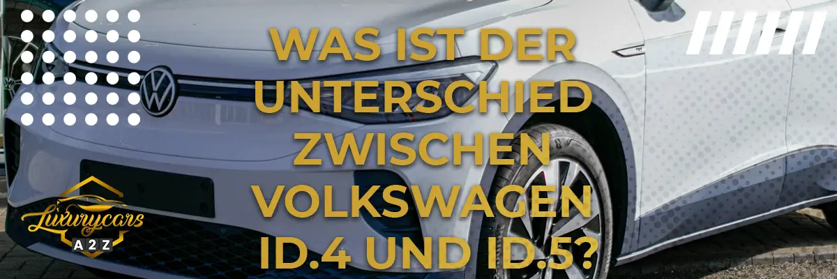 Was ist der Unterschied zwischen Volkswagen ID.4 und ID.5?