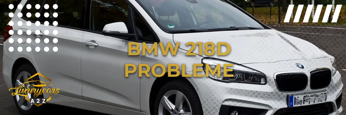 BMW 218d Probleme