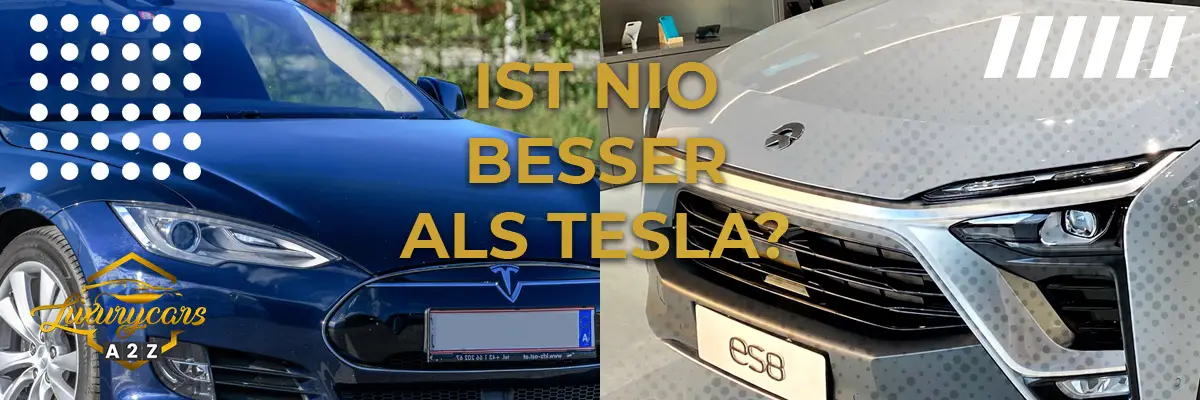 Ist NIO besser als Tesla?