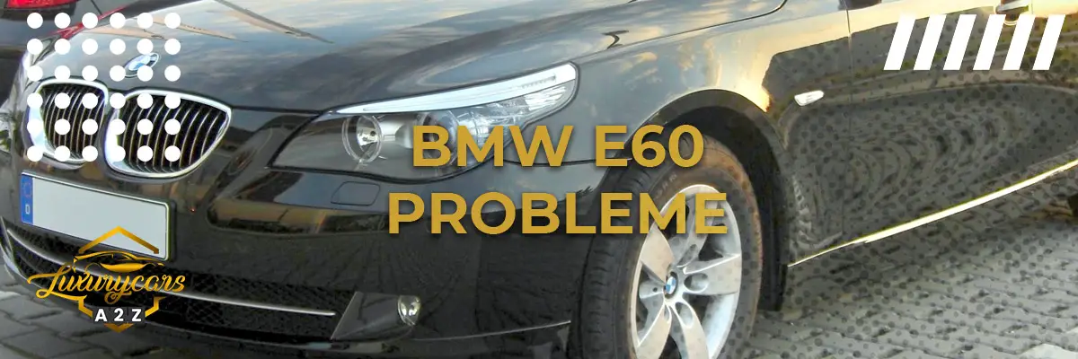 BMW E60 Probleme