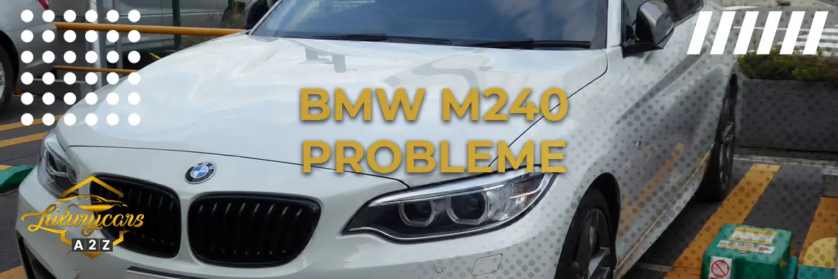 BMW M240 Probleme