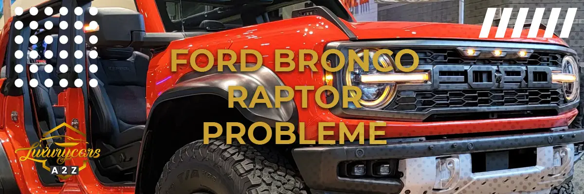 Ford Bronco Raptor Probleme
