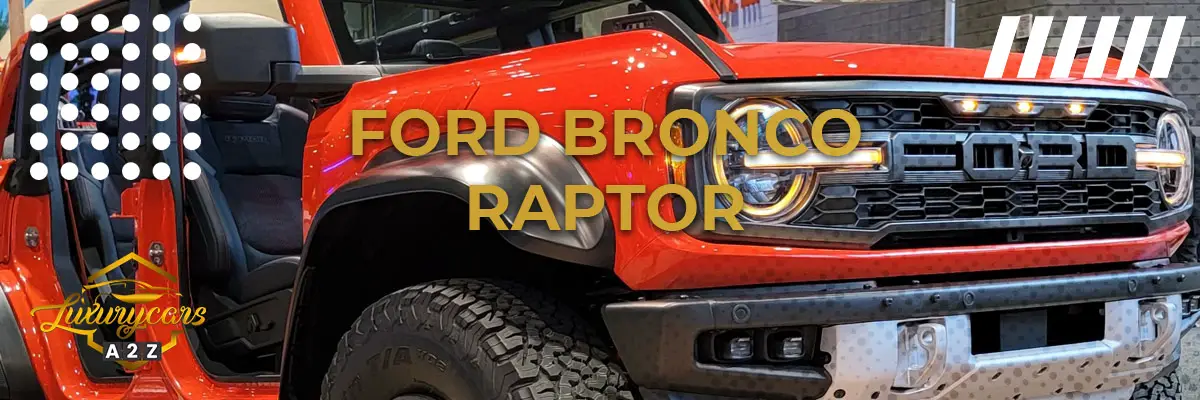 Ist der Ford Bronco Raptor ein gutes Auto?