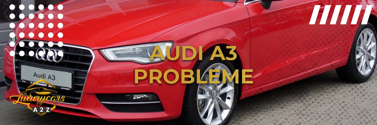 Audi A3 Probleme