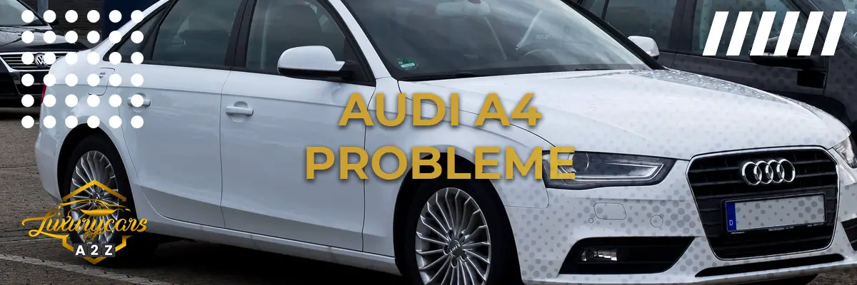 Audi A4 Probleme