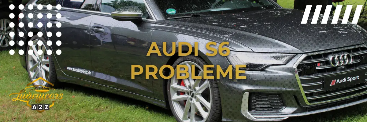 Audi S6 Probleme