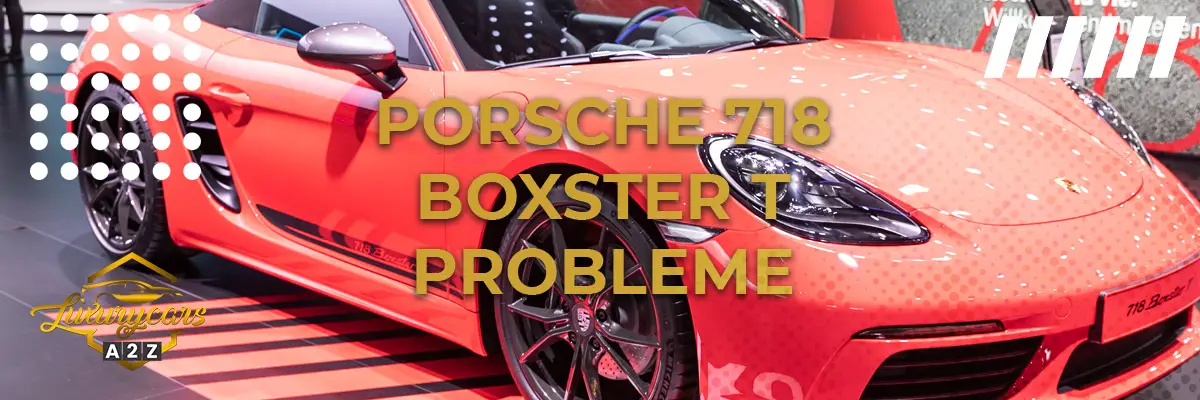 Porsche 718 Boxster T Probleme