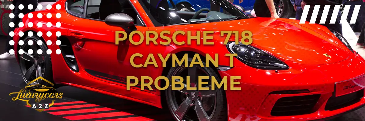 Porsche 718 Cayman T probleme