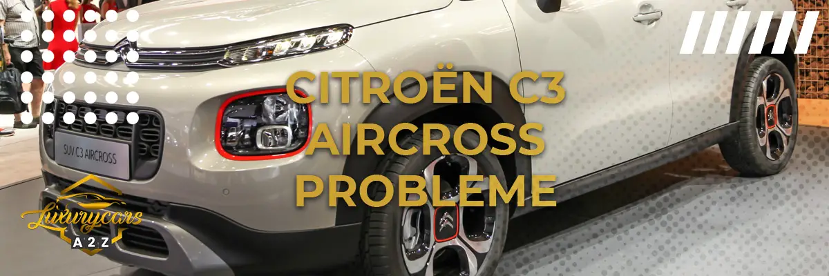 Citroën C3 Aircross Probleme