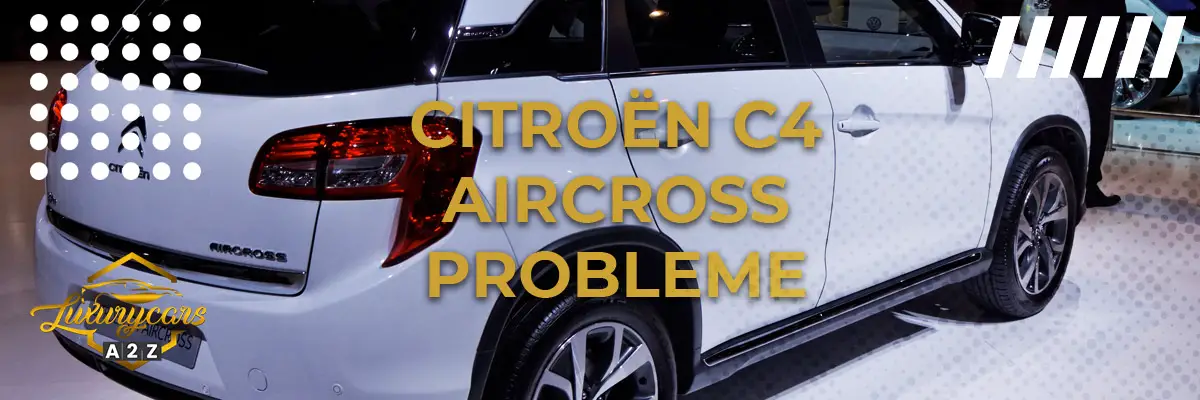 Citroën C4 Aircross Probleme