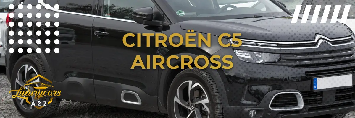 Ist der Citroën C5 Aircross ein gutes Auto?