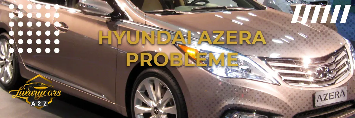 Hyundai Azera Probleme
