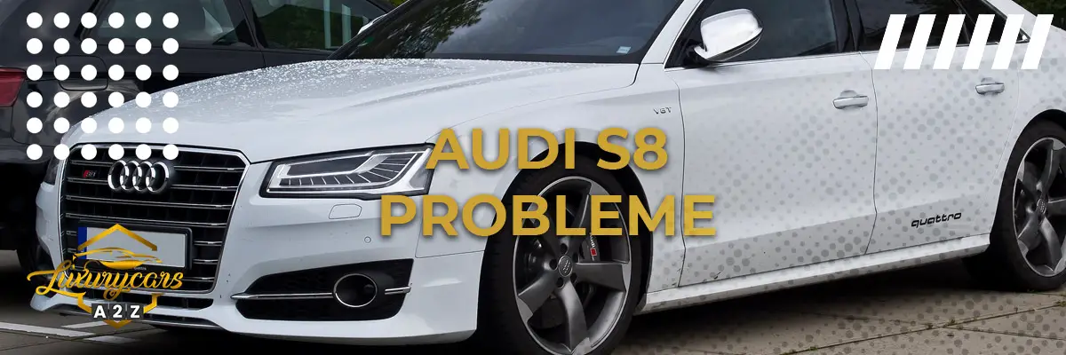 Audi S8 Probleme