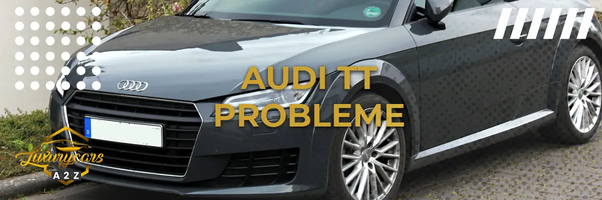 Häufige Probleme mit dem Audi TT
