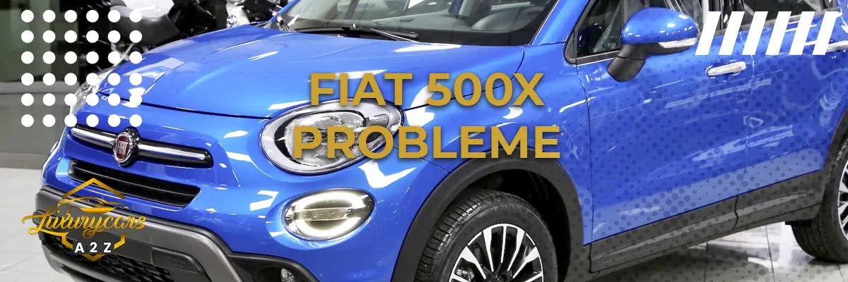 Fiat 500X Probleme