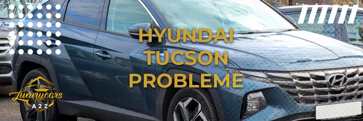 Hyundai Tucson Probleme